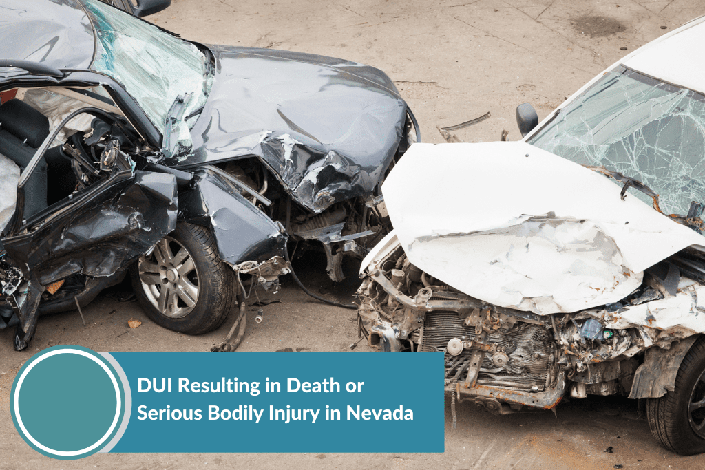 DUI Resulting in Death or Serious Bodily Injury in Nevada
